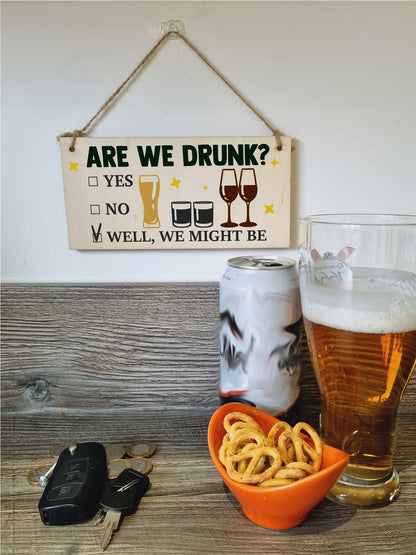 The Plum Penguin Are We Drunk? Might Be Funny Novelty Handmade Wooden Hanging Wall Plaque Gift Home Bar Man Cave Sign Decoration