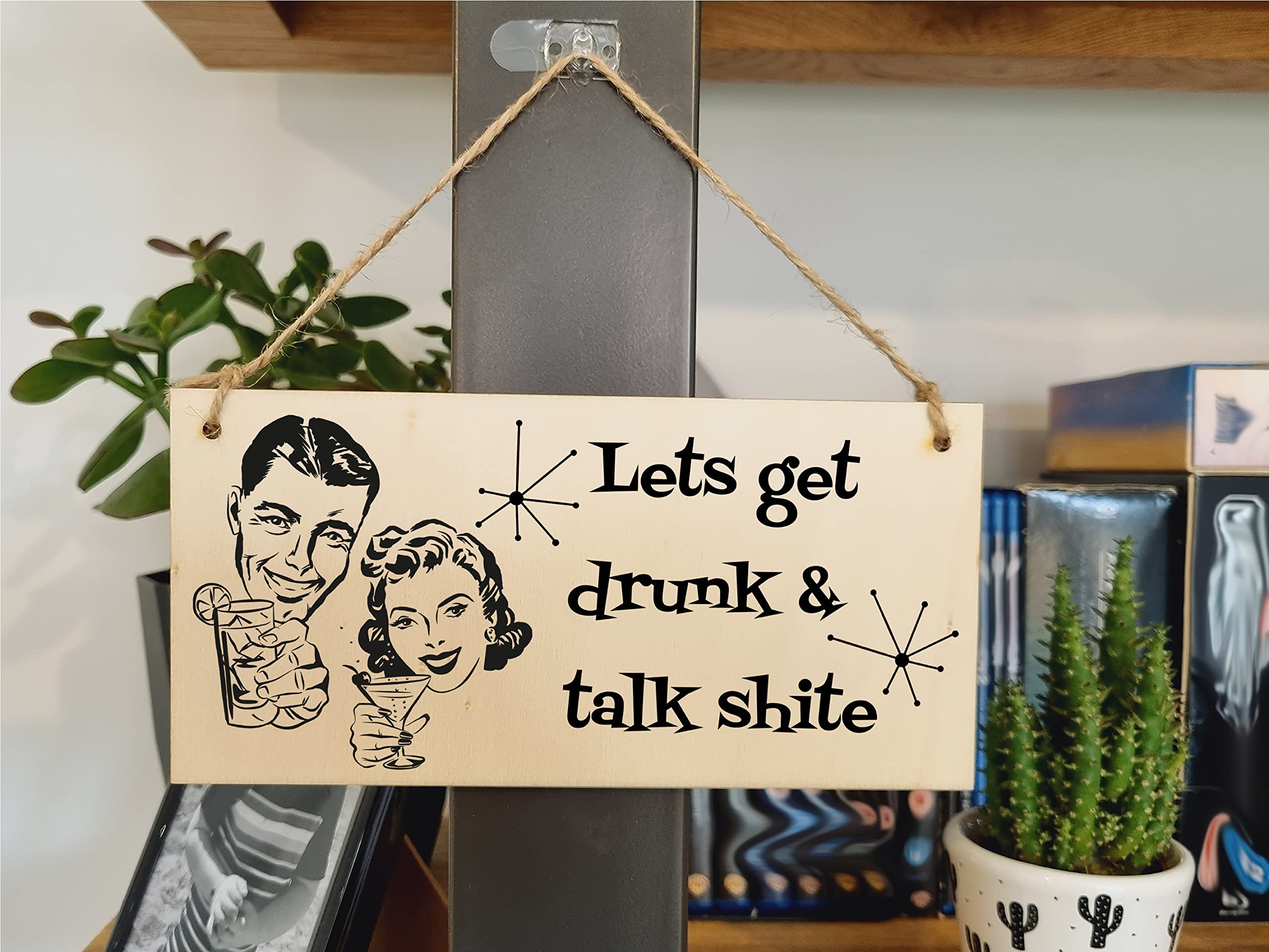 The Plum Penguin Handmade Wooden Hanging Wall Plaque Lets Get Drunk and Talk Rubbish Funny Novelty Sign Home Bar Man Cave