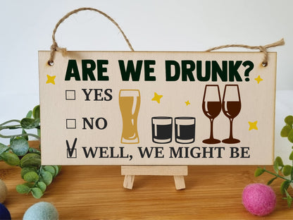 The Plum Penguin Are We Drunk? Might Be Funny Novelty Handmade Wooden Hanging Wall Plaque Gift Home Bar Man Cave Sign Decoration