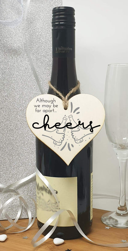 Handmade Wooden Hanging Heart Plaque Gift Although we may be far apart cheers novelty window wall hanger gift for absent friends and family funny keepsake sending well wishes and cheers