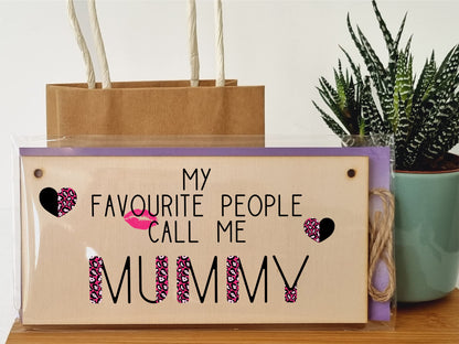 The Plum Penguin Handmade Wooden Hanging Wall Plaque Favourite People Call Me Mummy Fun Leopard Print Gift Sign Mother's Day