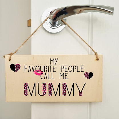 The Plum Penguin Handmade Wooden Hanging Wall Plaque Favourite People Call Me Mummy Fun Leopard Print Gift Sign Mother's Day