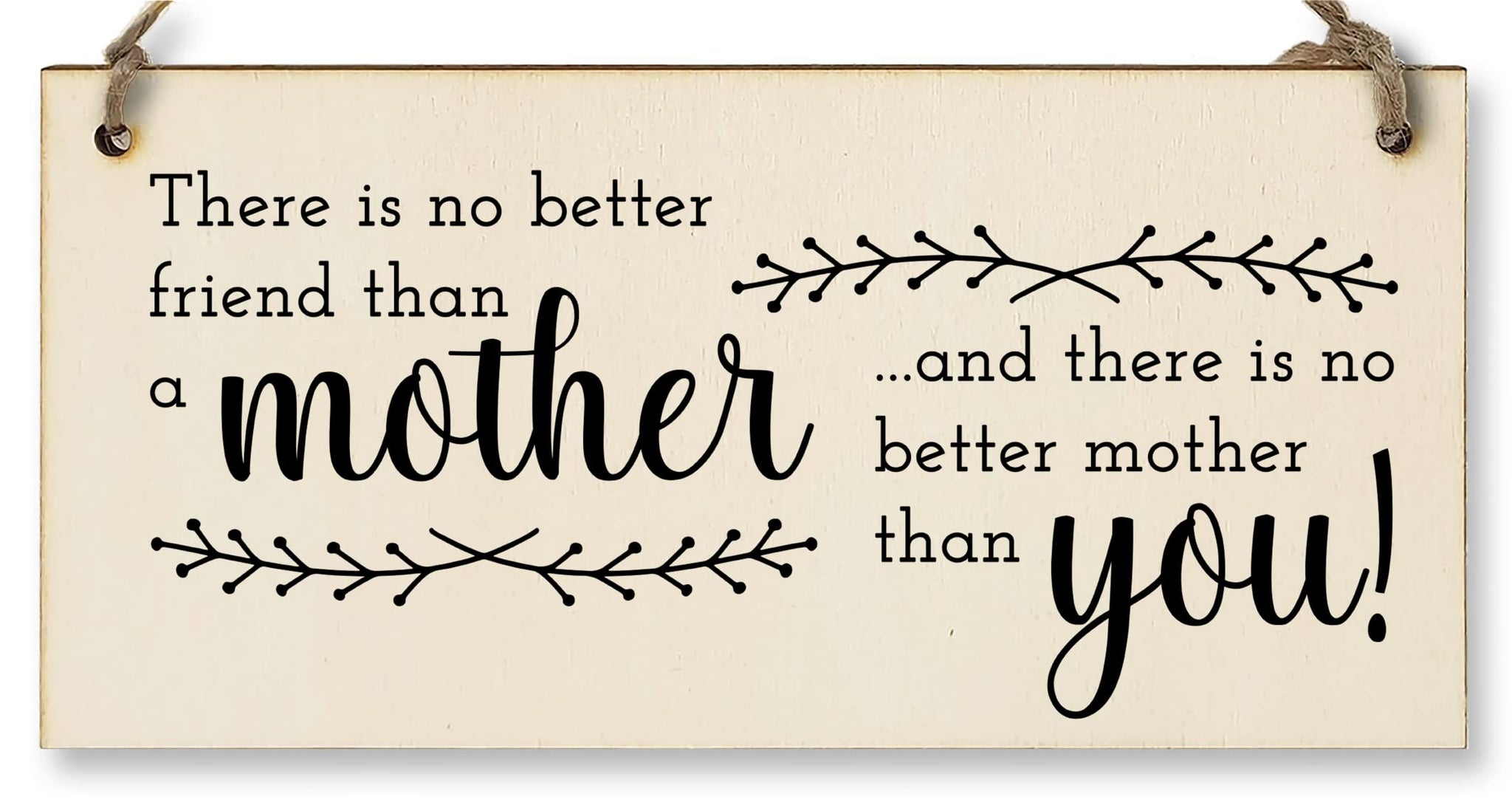 The Plum Penguin Handmade Wooden Hanging Wall Plaque No Better Friend Than a Mother Sentimental Gift Sign Mother's Day