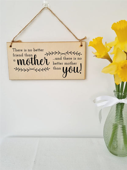 The Plum Penguin Handmade Wooden Hanging Wall Plaque No Better Friend Than a Mother Sentimental Gift Sign Mother's Day