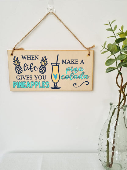 The Plum Penguin Handmade Wooden Hanging Wall Plaque When Life Gives You Pineapples Pina Colada Funny Novelty Sign Home Bar