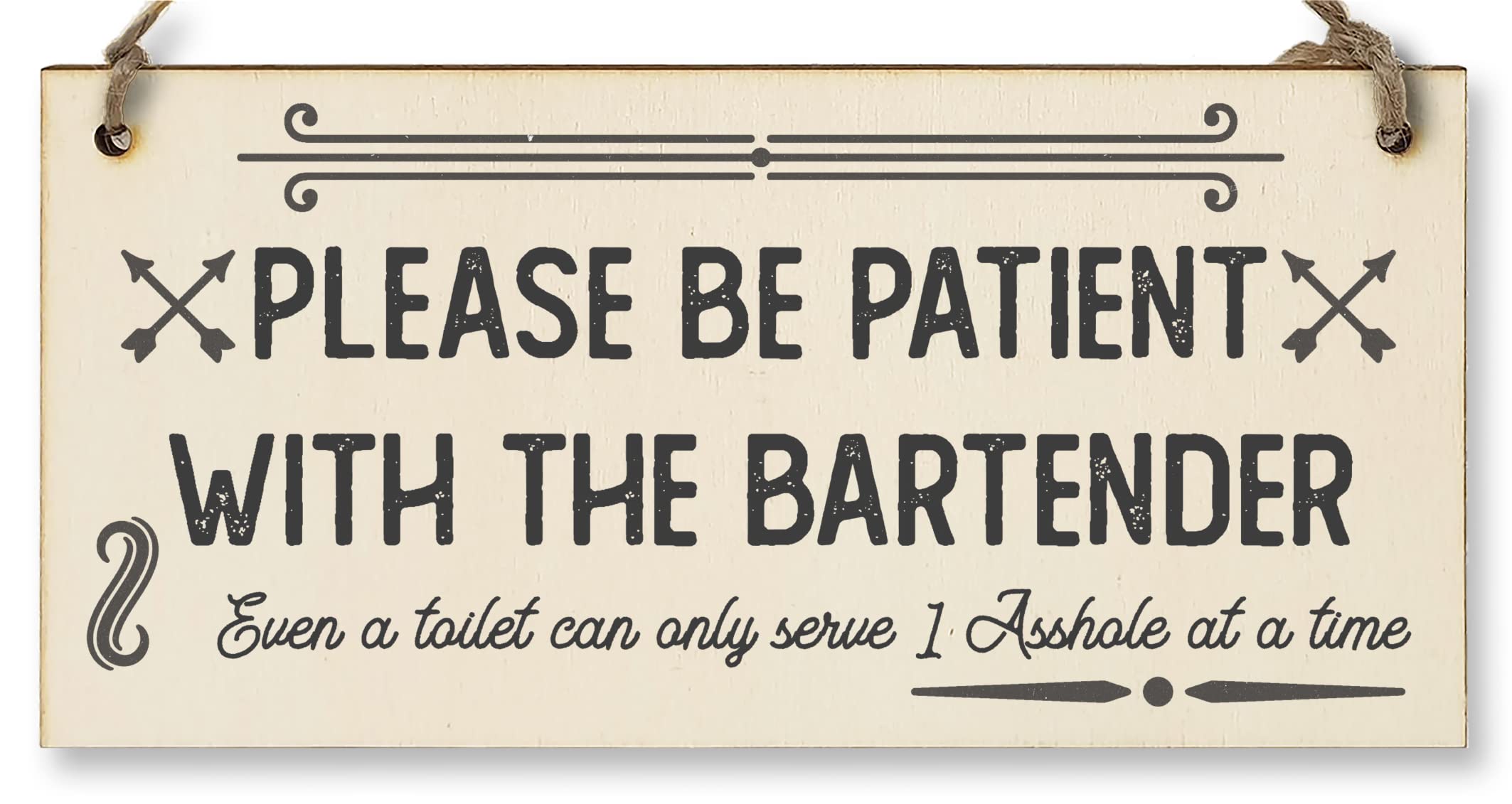 Handmade Wooden Hanging Wall Plaque Please Be Patient With the Bartender Serve 1 Rude Funny Sign Home Bar