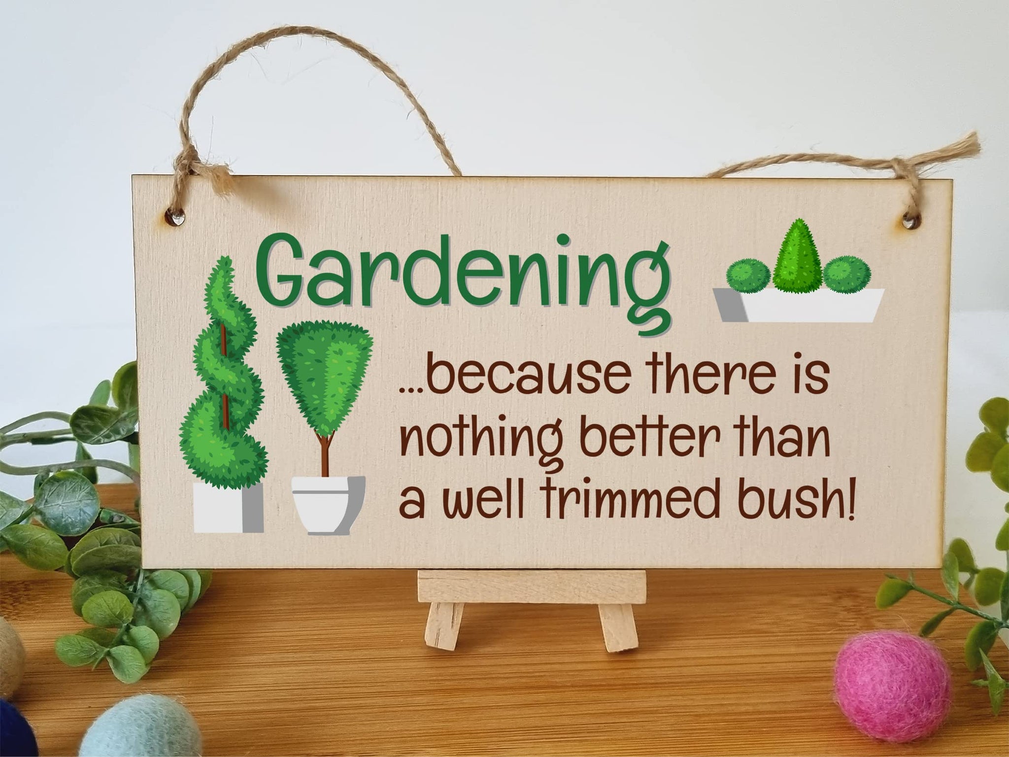 The Plum Penguin Handmade Wooden Hanging Wall Plaque Gardening Nothing Better Well Trimmed Bush Joke Rude Sign for Gardeners