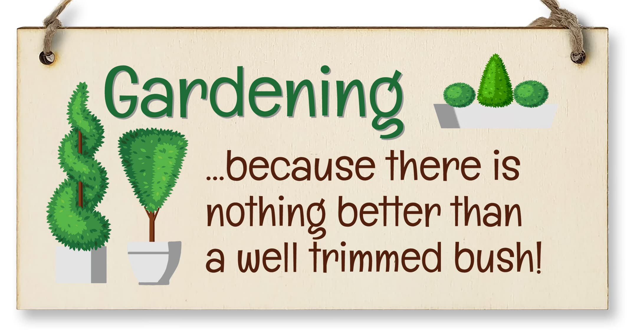 The Plum Penguin Handmade Wooden Hanging Wall Plaque Gardening Nothing Better Well Trimmed Bush Joke Rude Sign for Gardeners