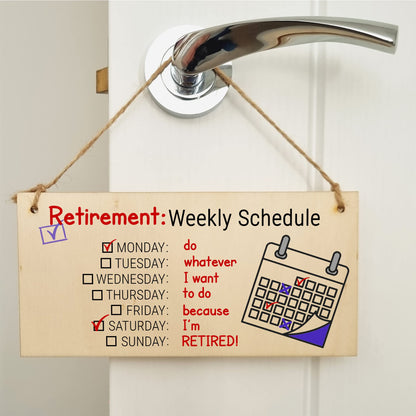 The Plum Penguin Handmade Wooden Hanging Wall Plaque Retirement Weekly Schedule Whatever I Want Funny Retired Work Colleague Gift
