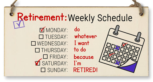 The Plum Penguin Handmade Wooden Hanging Wall Plaque Retirement Weekly Schedule Whatever I Want Funny Retired Work Colleague Gift