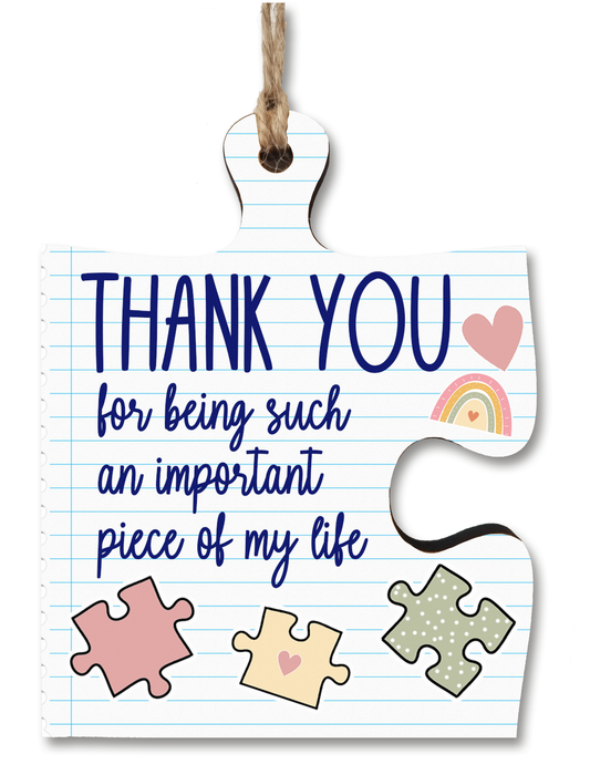 Thank You Important Piece of my Life Jigsaw Puzzle Shaped Notepad Style Decorative Hanging Plaque Sign Friendship Gift for Teacher