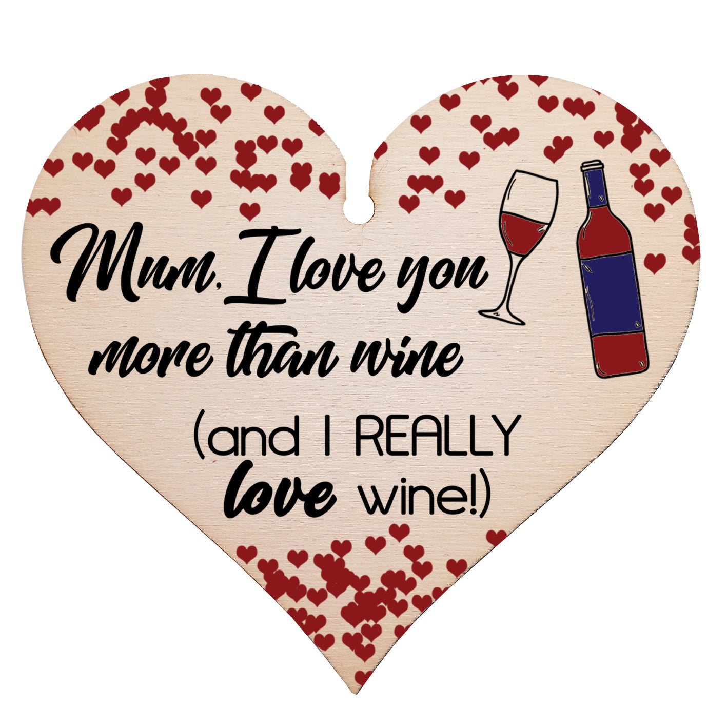 Handmade Wooden Hanging Heart Plaque Mother's Day Gift Mum I love you more than Wine Really love Wine novelty alcohol boozy funny keepsake wall hanger card alternative
