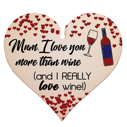 Handmade Wooden Hanging Heart Plaque Mother's Day Gift Mum I love you more than Wine Really love Wine novelty alcohol boozy funny keepsake wall hanger card alternative