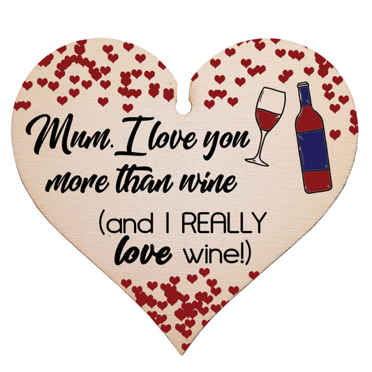 Handmade Wooden Hanging Heart Plaque Mother's Day Gift Mum I love you more than Wine Really love Wine novelty alcohol boozy funny keepsake wall hanger card alternative