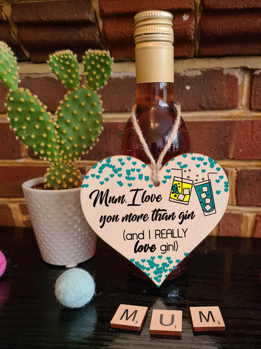 Handmade Wooden Hanging Heart Plaque Mother's Day Gift Mum I love you more than Gin Really love Gin novelty alcohol boozy funny keepsake wall hanger card alternative