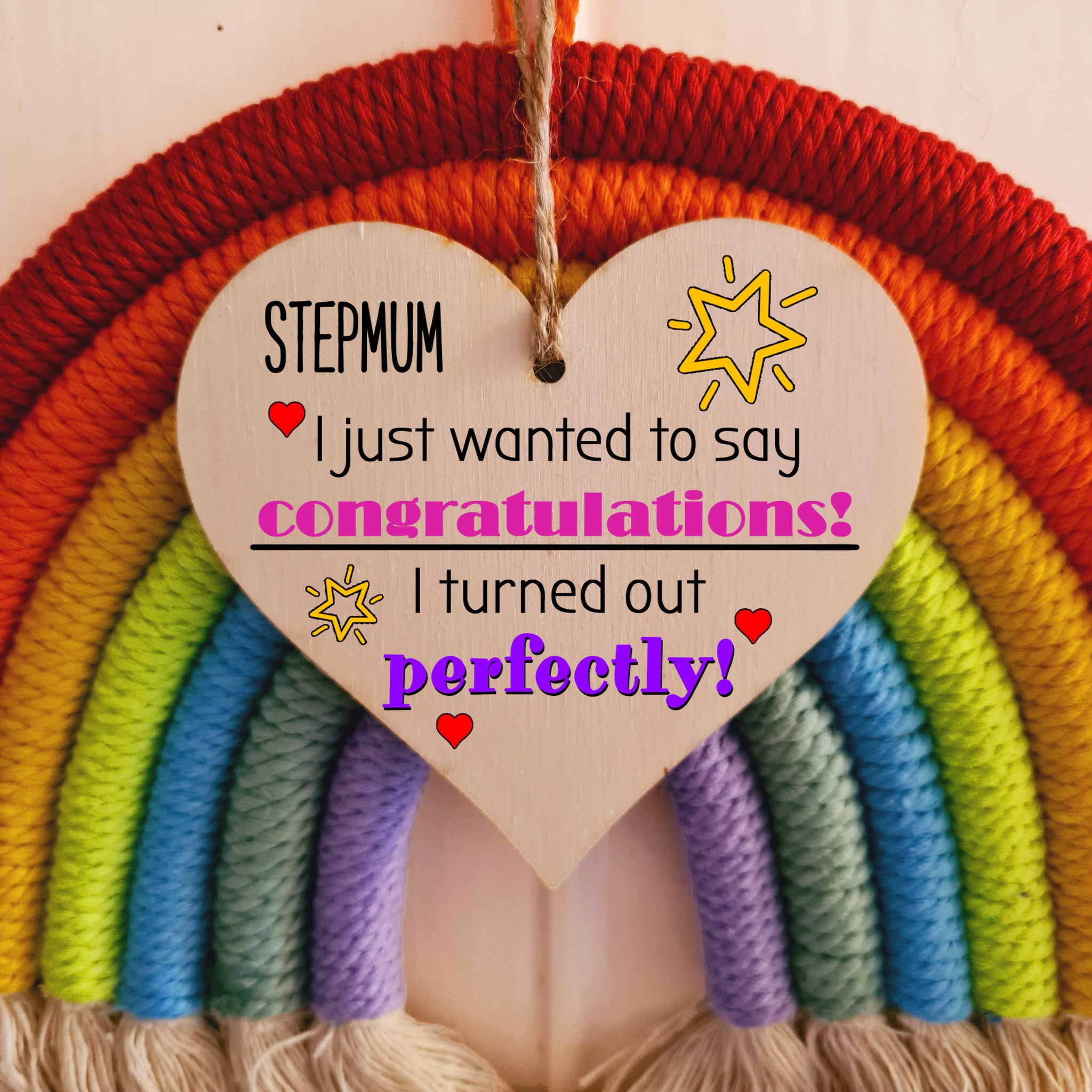Handmade Wooden Hanging Heart Plaque Mother's Day Gift perfect for Stepmum novelty funny keepsake Congratulations I turned out perfect from daughter son children novelty card alternative