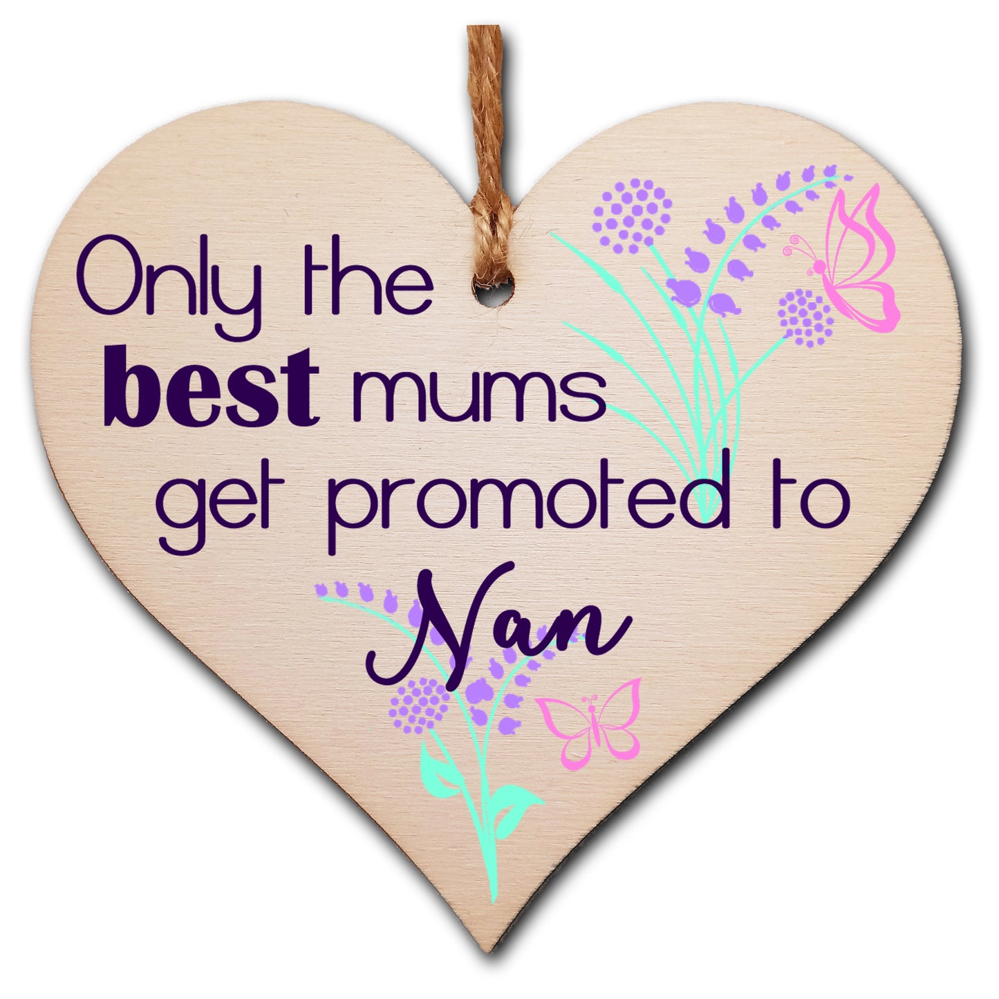 Handmade Wooden Hanging Heart Plaque Mother's Day Gift perfect for new Nans fun special keepsake Only the best Mums get promoted from grandchildren card alternative