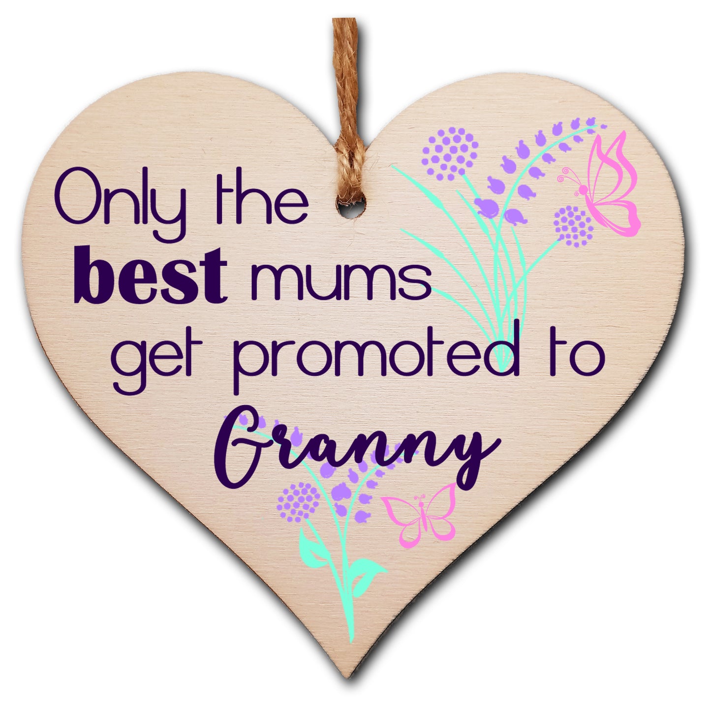 Handmade Wooden Hanging Heart Plaque Mother's Day Gift perfect for new Grannies fun special keepsake Only the best Mums get promoted from grandchildren card alternative