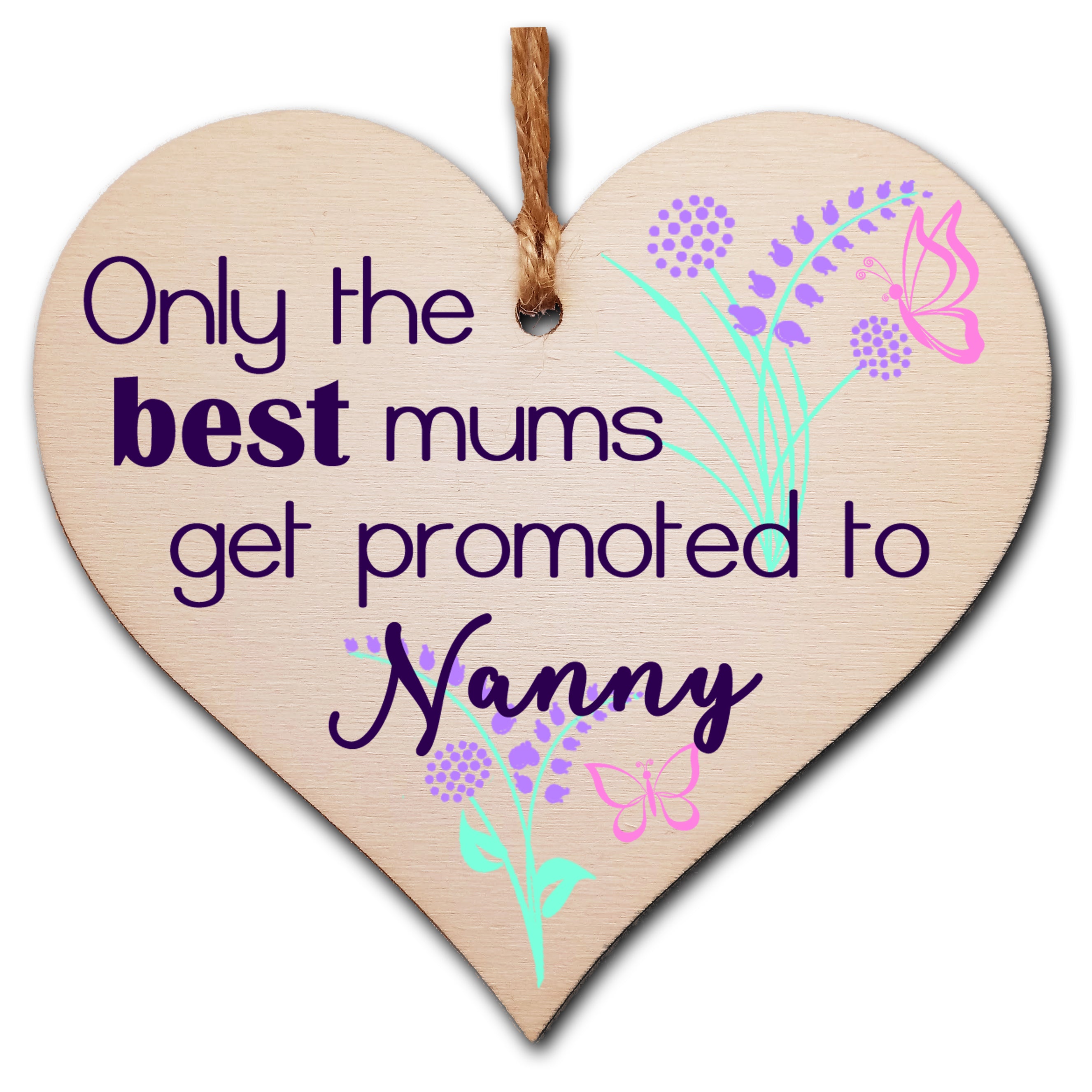 Handmade Wooden Hanging Heart Plaque Mother's Day Gift perfect for new Nannies fun special keepsake Only the best Mums get promoted from grandchildren card alternative