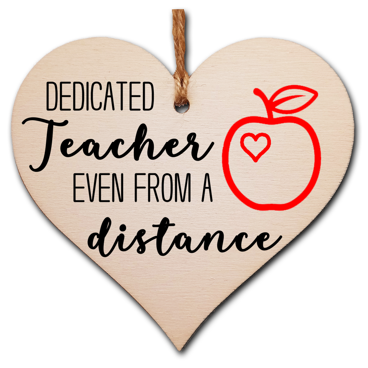 Handmade Wooden Hanging Heart Plaque Gift Dedicated teacher even from a distance fun novelty window wall hanger thank you gift teacher childminder distance learning home schooling
