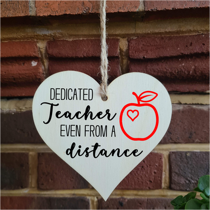 Handmade Wooden Hanging Heart Plaque Gift Dedicated teacher even from a distance fun novelty window wall hanger thank you gift teacher childminder distance learning home schooling