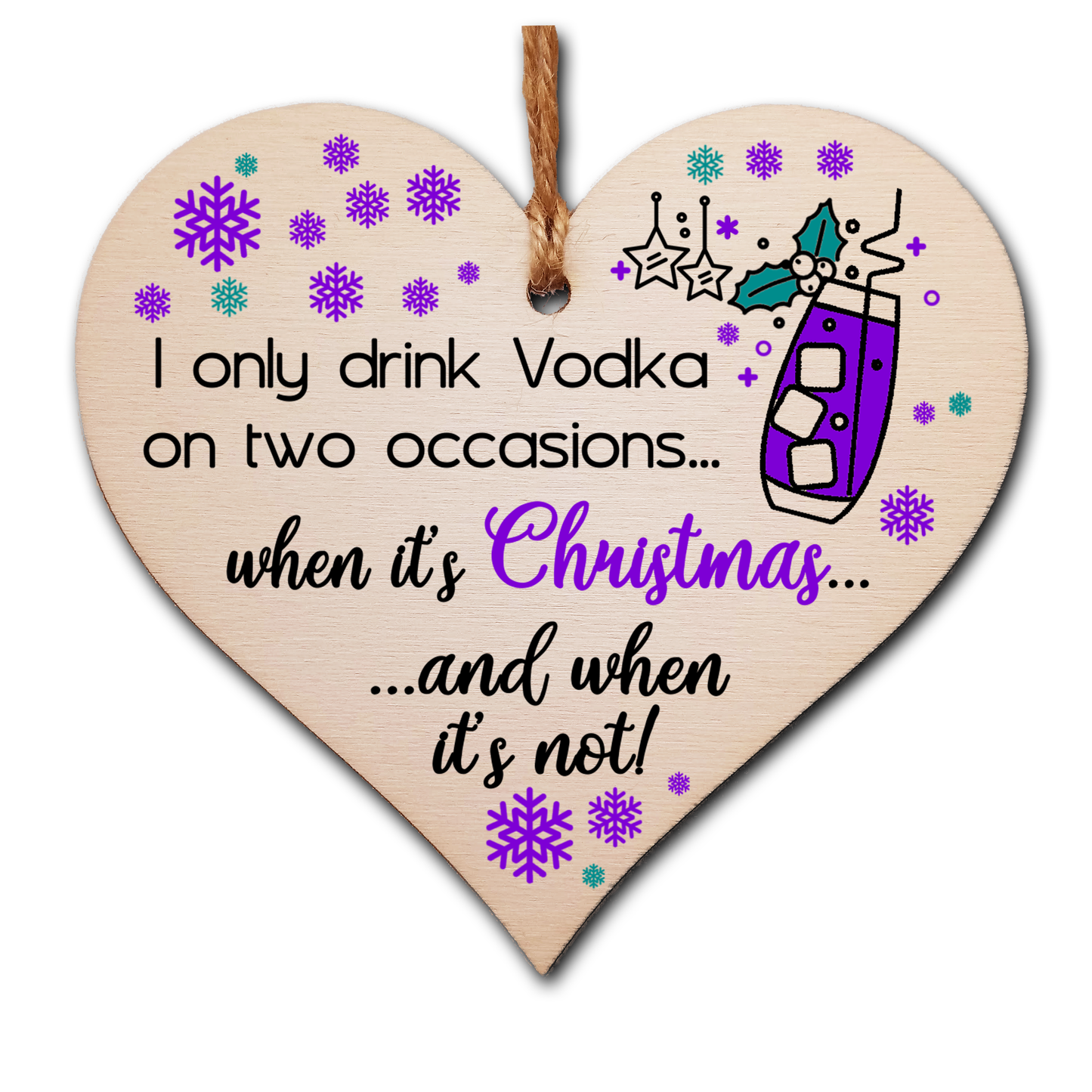 Handmade Wooden Christmas Hanging Heart Plaque Gift I only drink vodka on two occasions funny novelty vodka lovers alcohol joke xmas present