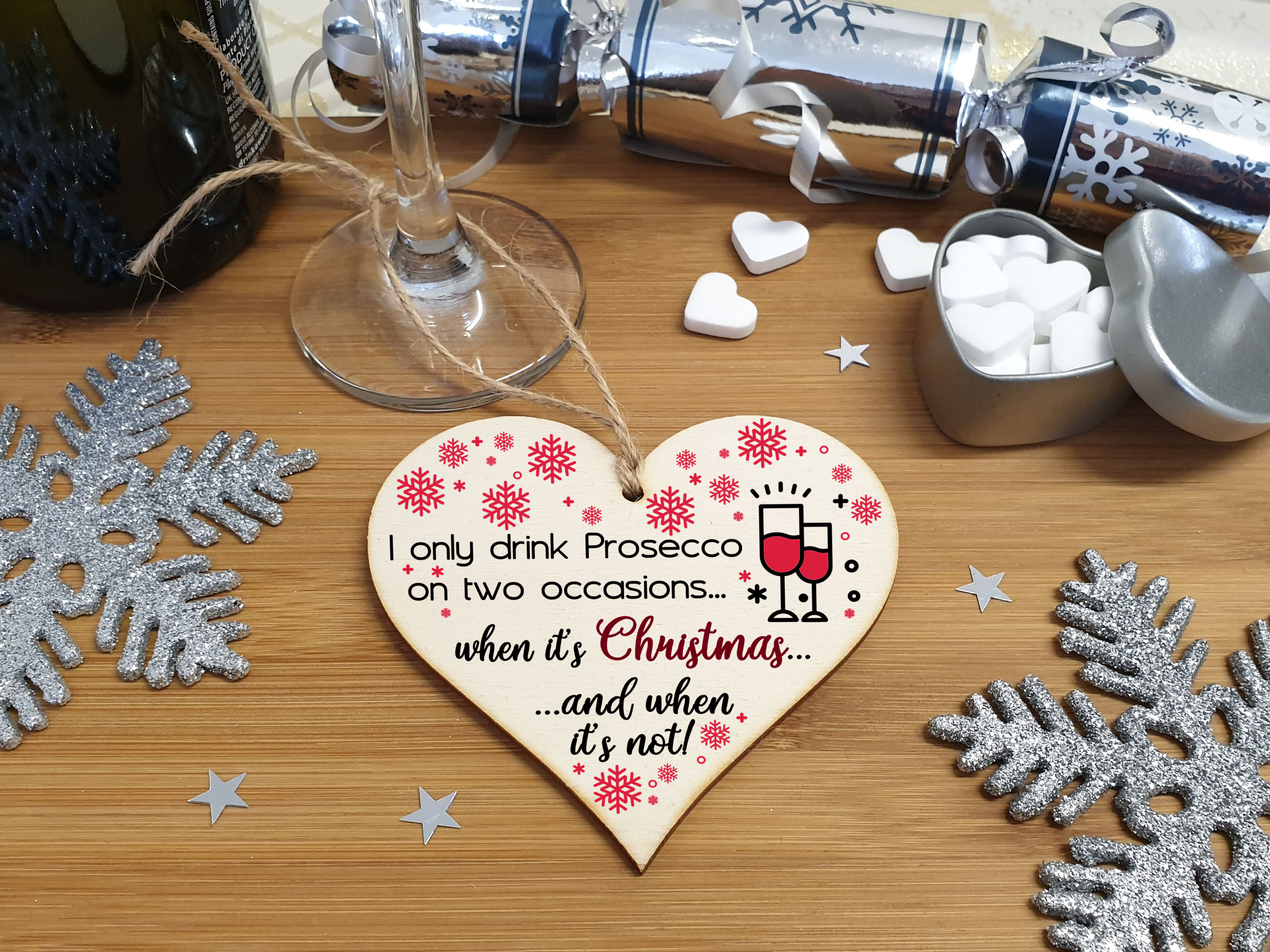 Handmade Wooden Christmas Hanging Heart Plaque Gift I only drink prosecco on two occasions funny novelty prosecco lovers alcohol joke xmas present