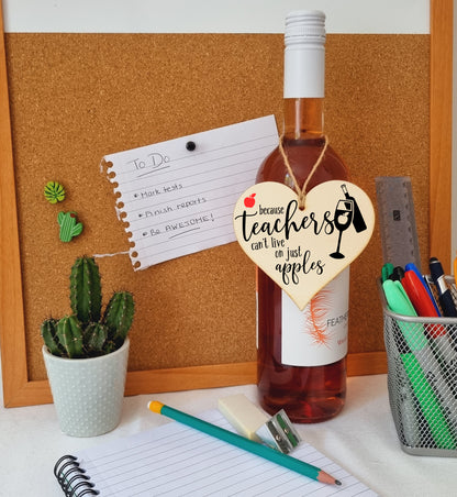 Teachers Can't Live On Apples Wine Funny Thank You Hanging Heart Wooden End of Term Gift Card Alternative Teacher